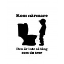 Väggtext - Kom närmare